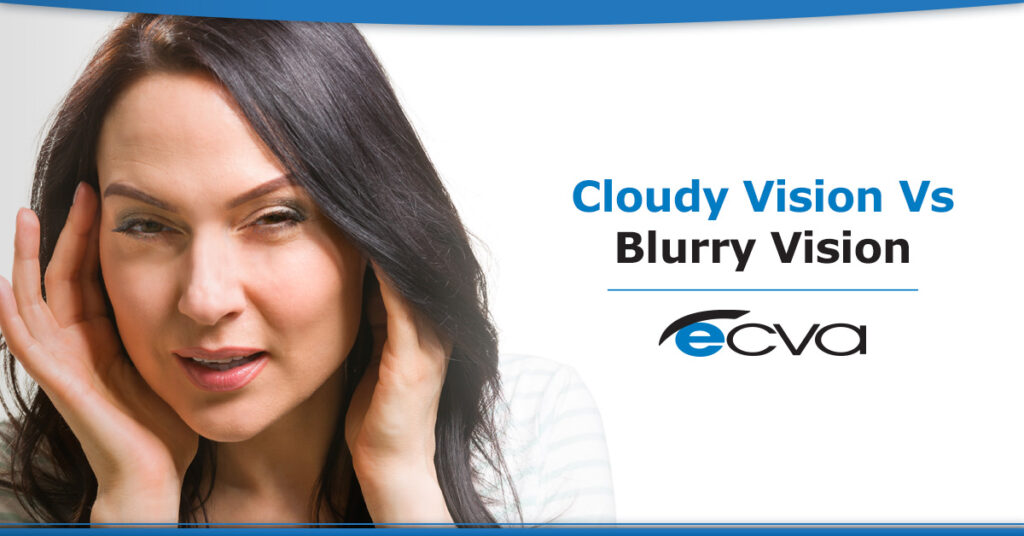 Cloudy Vision vs. Blurry Vision Eye Care & Vision Associates